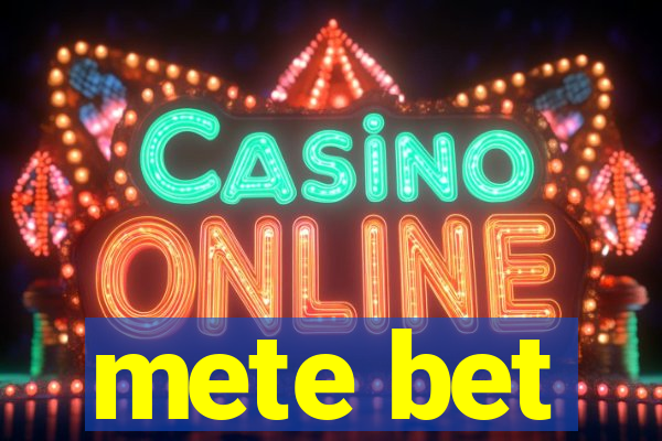mete bet